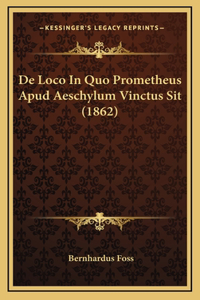 De Loco In Quo Prometheus Apud Aeschylum Vinctus Sit (1862)