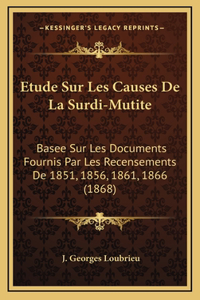 Etude Sur Les Causes De La Surdi-Mutite
