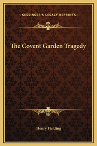 The Covent Garden Tragedy