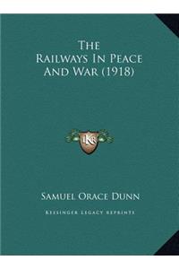 The Railways In Peace And War (1918)