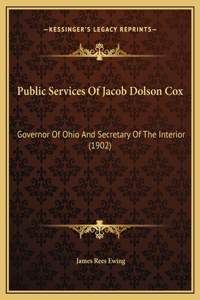 Public Services Of Jacob Dolson Cox