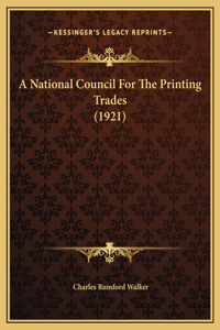A National Council For The Printing Trades (1921)