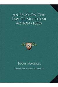 An Essay On The Law Of Muscular Action (1865)