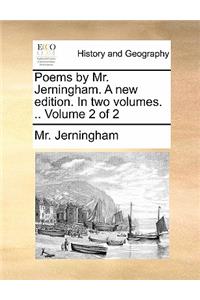 Poems by Mr. Jerningham. A new edition. In two volumes. .. Volume 2 of 2