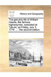 Genuine Life of William Hawke, the Famous Highwayman, Executed at Tyburn, on Friday, July 1, 1774