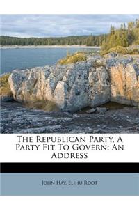 The Republican Party, a Party Fit to Govern