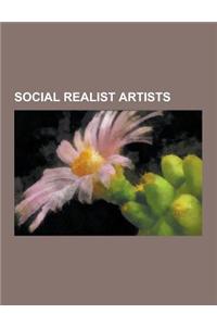 Social Realist Artists: Dorothea Lange, Diego Rivera, Jacob Lawrence, David Alfaro Siqueiros, Ralph Stackpole, Ben Shahn, Reginald Marsh, Mark
