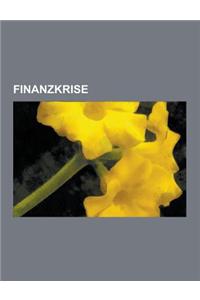 Finanzkrise: Hyperinflation, Tulpenmanie, Weltwirtschaftskrise, Asienkrise, Argentinien-Krise, Kreditklemme, Spekulationsblase, Con