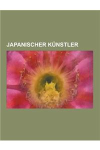 Japanischer Kunstler: Kenzabur E, Osamu Tezuka, Yoko Ono, Naoya Hatakeyama, K Ji Wakamatsu, Yumiko Igarashi, Yayoi Kusama, Akimi Yoshida, It