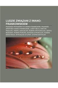 Ludzie Zwi Zani Z Iwano-Frankowskiem: Pi Karze Prykarpattia Iwano-Frankowsk, Pi Karze Spartaka Iwano-Frankowsk, Jo Ef Beca, Wiktor Pasulko
