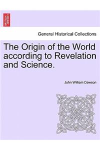 Origin of the World According to Revelation and Science.