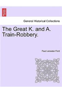 Great K. and A. Train-Robbery.