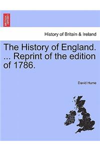 The History of England. ... Reprint of the edition of 1786.