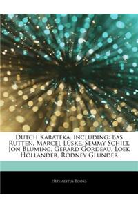 Articles on Dutch Karateka, Including: Bas Rutten, Marcel Luske, Semmy Schilt, Jon Bluming, Gerard Gordeau, Loek Hollander, Rodney Glunder