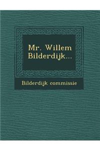 Mr. Willem Bilderdijk...