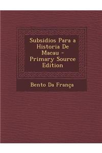 Subsidios Para a Historia de Macau