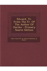 Edward, Tr. from the Fr. of the Author of Ourika