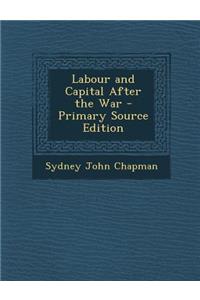 Labour and Capital After the War