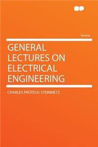 General Lectures on Electrical Engineering