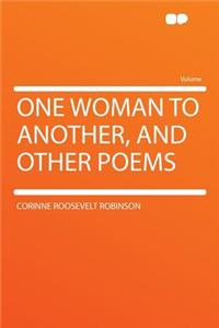 One Woman to Another, and Other Poems