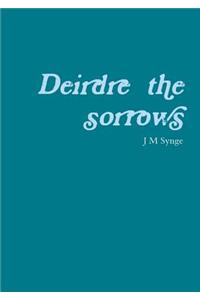 Deirdre of the sorrows