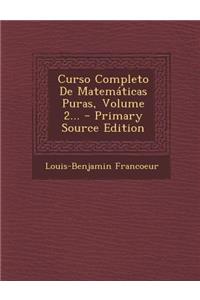 Curso Completo De Matemáticas Puras, Volume 2...