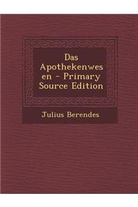 Das Apothekenwesen - Primary Source Edition