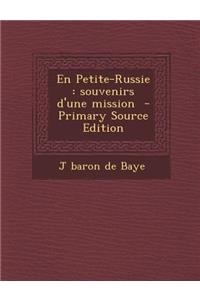 En Petite-Russie: Souvenirs D'Une Mission