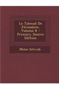 Le Talmud de Jerusalem, Volume 8 - Primary Source Edition