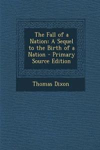 The Fall of a Nation: A Sequel to the Birth of a Nation