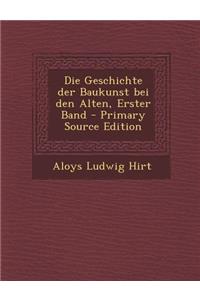 Die Geschichte Der Baukunst Bei Den Alten, Erster Band