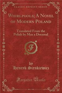 Whirlpools; A Novel of Modern Poland