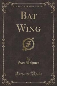 Bat Wing (Classic Reprint)
