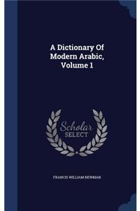 Dictionary Of Modern Arabic, Volume 1