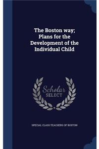 Boston way; Plans for the Development of the Individual Child