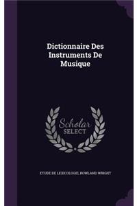 Dictionnaire Des Instruments de Musique