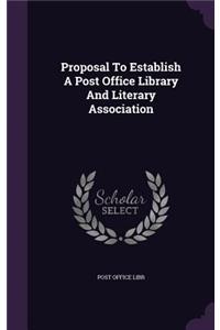 Proposal to Establish a Post Office Library and Literary Association