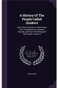 History Of The People Called Quakers