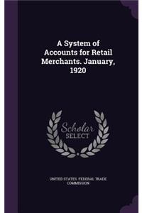 System of Accounts for Retail Merchants. January, 1920