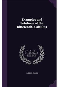 Examples and Solutions of the Differential Calculus