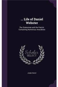 ... Life of Daniel Webster