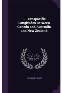 ... Transpacific Longitudes Between Canada and Australia and New Zealand
