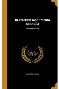 In veterum monumenta nonnulla