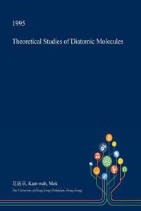 Theoretical Studies of Diatomic Molecules