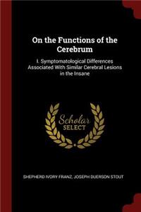 On the Functions of the Cerebrum