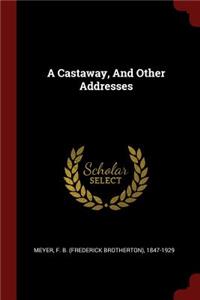 A Castaway, and Other Addresses