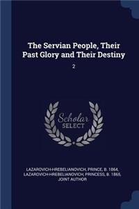 The Servian People, Their Past Glory and Their Destiny