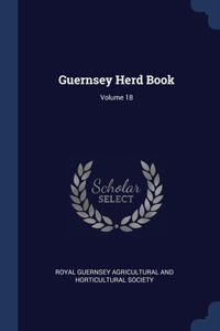 GUERNSEY HERD BOOK; VOLUME 18