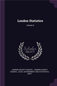 London Statistics; Volume 5