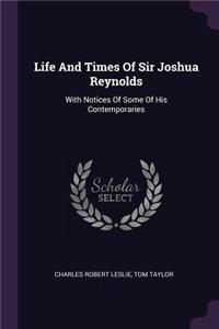 Life And Times Of Sir Joshua Reynolds